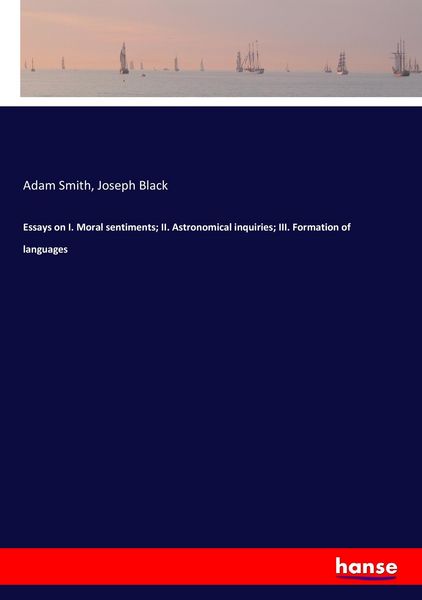 Produktbild: Essays on I. Moral sentiments; II. Astronomical inquiries; III. Formation of languages
