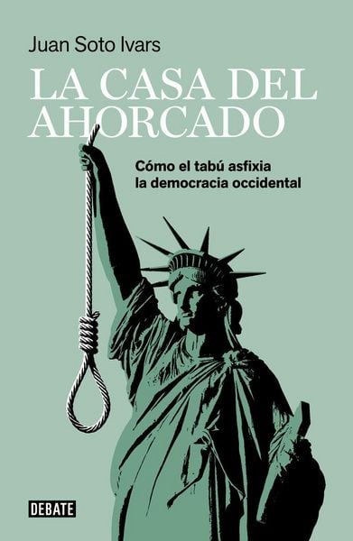 Produktbild: La casa del ahorcado : c&oacute;mo el tab&uacute; asfixia la democracia occidental