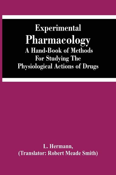 Produktbild: Experimental Pharmacology A Hand-Book Of Methods For Studying The Physiological Actions Of Drugs