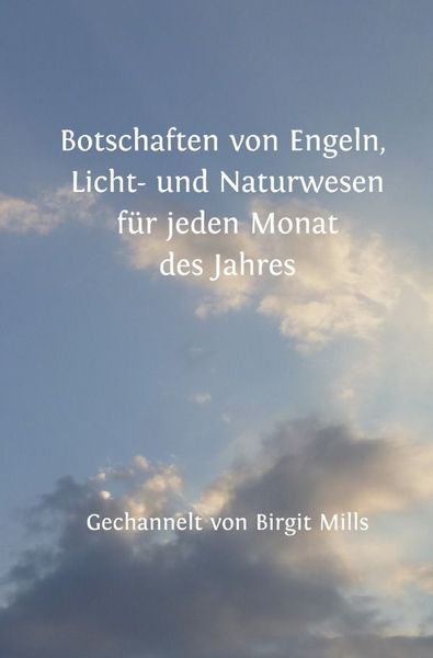 Produktbild: Botschaften von Engeln, Licht- und Naturwesen f&uuml;r jeden Monat des Jahres