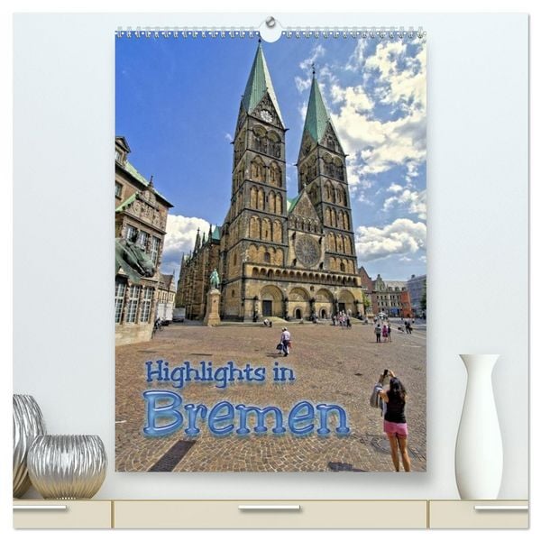 Produktbild: Highlights in Bremen (hochwertiger Premium Wandkalender 2026 DIN A2 hoch), Kunstdruck in Hochglanz