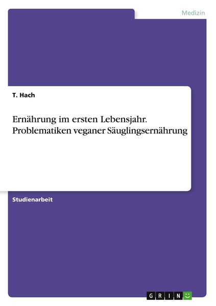 Produktbild: Ern&auml;hrung im ersten Lebensjahr. Problematiken veganer S&auml;uglingsern&auml;hrung