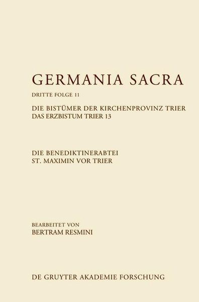 Produktbild: Die Benediktinerabtei St. Maximin vor Trier. Die Bist&uuml;mer der Kirchenprovinz Trier. Das Erzbistum Trier 13