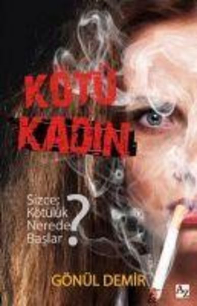 Kötü Kadin, Taschenbuch von Gönül Demir, Az Kitap, 9786052186695