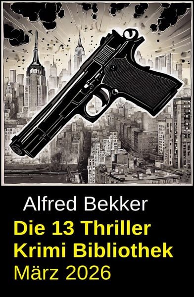 Produktbild: Die 13 Thriller Krimi Bibliothek M&auml;rz 2026
