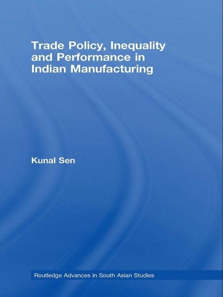 Produktbild: Trade Policy, Inequality and Performance in Indian Manufacturing