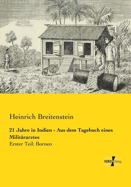21 Jahre in Indien - Aus dem Tagebuch eines Militärarztes, Taschenbuch von Heinrich Breitenstein, BoD - Books on Demand, 9783957385444