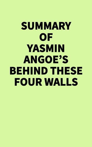Produktbild: Summary of Yasmin Angoe's Behind These Four Walls