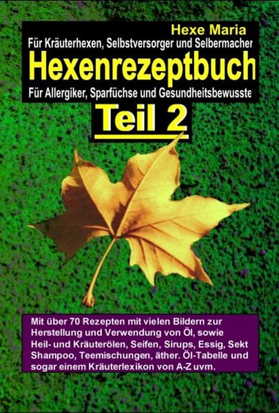 Produktbild: Hexenrezeptbuch Teil 2 - Salben, &Ouml;le, Cremes, Tinkturen, Shampoos, selber machen