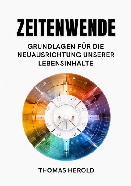 Produktbild: Zeitenwende - Grundlagen f&uuml;r die Neuausrichtung unserer Lebensinhalte