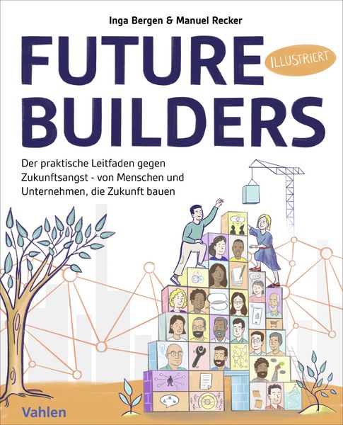 Future Builders, Taschenbuch von Inga Bergen,Manuel Recker, Vahlen, Franz, 978-3-8006-7962-1