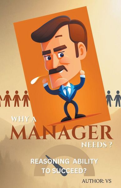 Produktbild: Why A Manager Needs ? Reasoning Ability to Succeed?