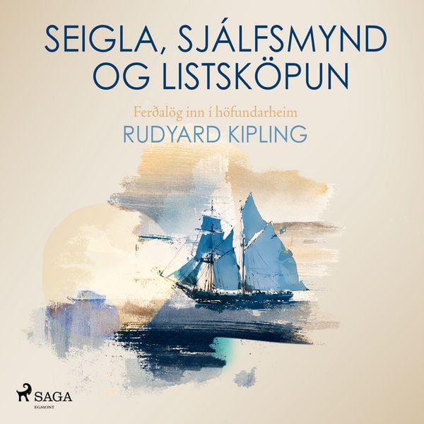 Produktbild: Seigla, sj&aacute;lfsmynd og listsk&ouml;pun: Fer&eth;al&ouml;g inn &iacute; h&ouml;fundarheim Rudyard Kipling