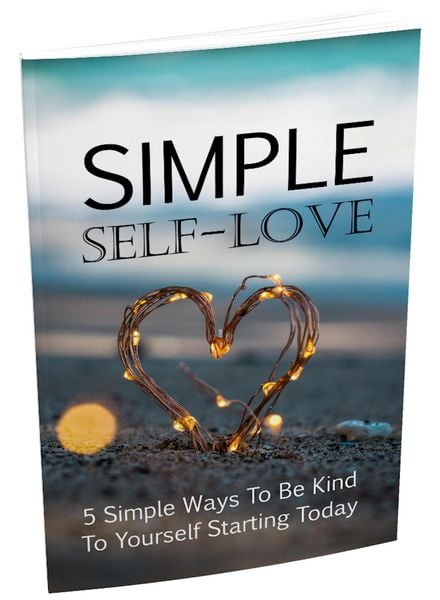 Produktbild: Einfache Selbstliebe. 5 einfache Wege um ab heute freundlich zu sich selbst zu sein. Ebook in deutscher Sprache.