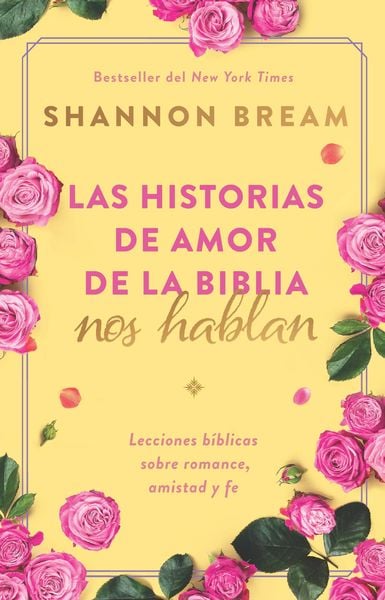 Produktbild: Las Historias de Amor de la Biblia Nos Hablan / The Love Stories of the Bible Speak: Biblical Lessons on Romance, Friendship, and Faith