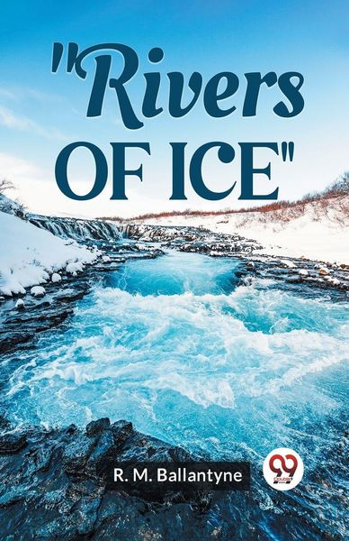 Produktbild: Rivers of Ice (Edition2023)