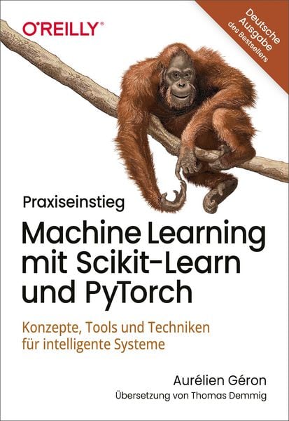 Produktbild: Praxiseinstieg Machine Learning mit Scikit-Learn und PyTorch