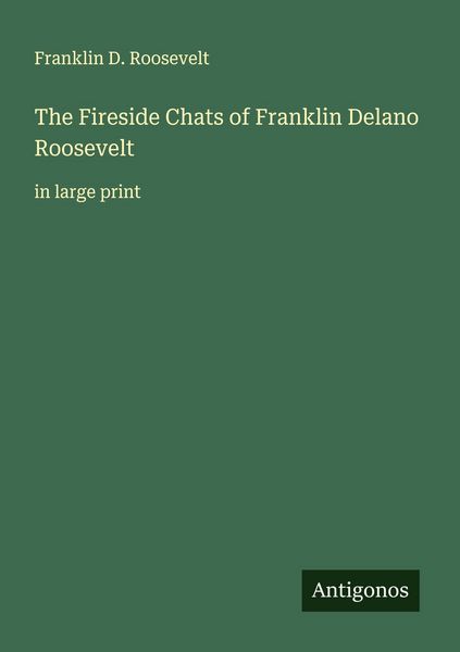 Produktbild: The Fireside Chats of Franklin Delano Roosevelt