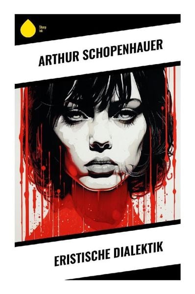 Eristische Dialektik, Taschenbuch von Arthur Schopenhauer, Sharp Ink, 978-80-283-4982-0