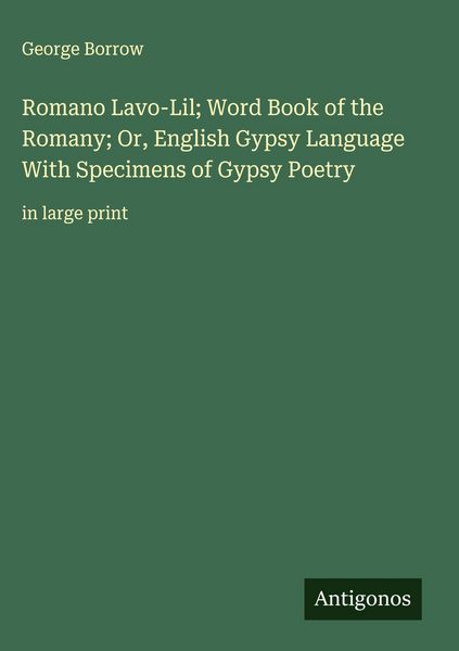 Produktbild: Romano Lavo-Lil; Word Book of the Romany; Or, English Gypsy Language With Specimens of Gypsy Poetry