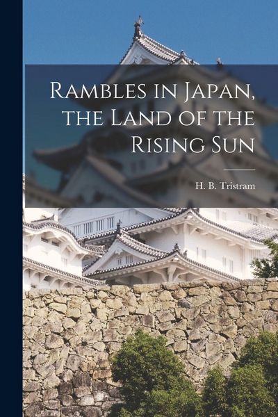 Produktbild: Rambles in Japan, the Land of the Rising Sun [microform]