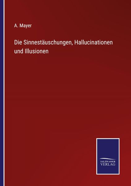 Produktbild: Die Sinnest&auml;uschungen, Hallucinationen und Illusionen