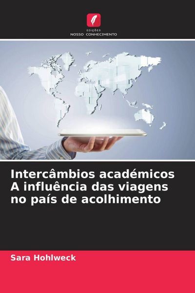 Produktbild: Interc&acirc;mbios acad&eacute;micos A influ&ecirc;ncia das viagens no pa&iacute;s de acolhimento