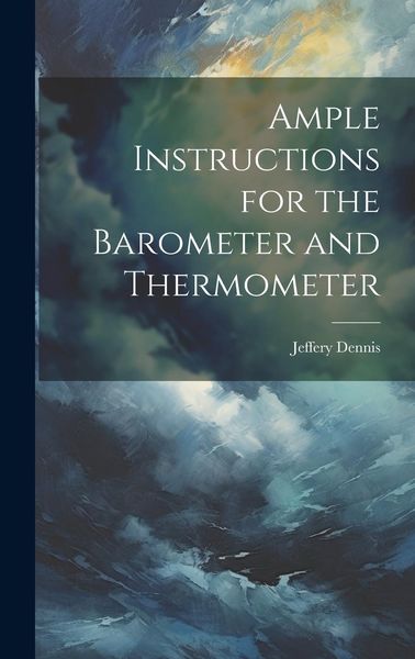 Produktbild: Ample Instructions for the Barometer and Thermometer