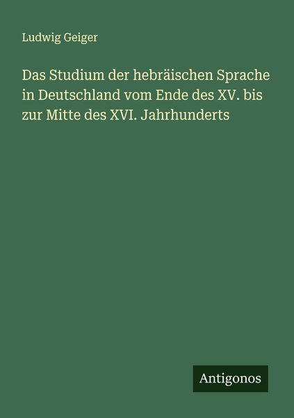 Produktbild: Das Studium der hebr&auml;ischen Sprache in Deutschland vom Ende des XV. bis zur Mitte des XVI. Jahrhunderts