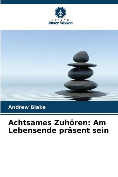 Produktbild: Achtsames Zuh&ouml;ren: Am Lebensende pr&auml;sent sein