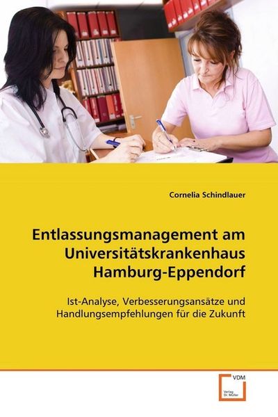 Schindlauer, C: Entlassungsmanagement am Universitätskranken, Taschenbuch von Cornelia Schindlauer, VDM, 9783639100426