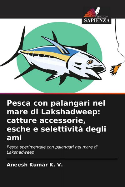Produktbild: Pesca con palangari nel mare di Lakshadweep: catture accessorie, esche e selettivit&agrave; degli ami