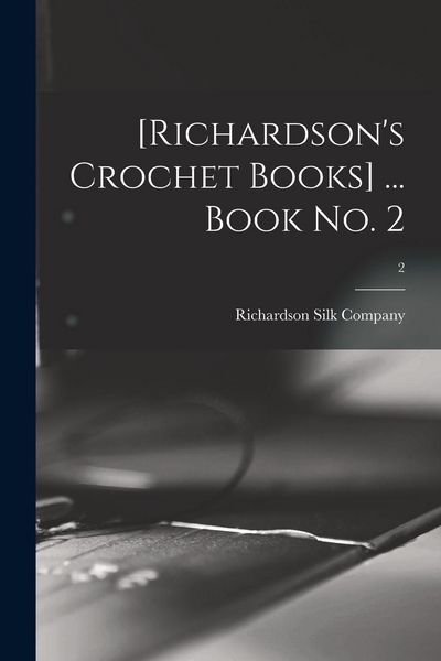 Produktbild: [Richardson's Crochet Books] ... Book No. 2; 2