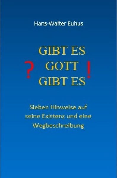 Gibt es Gott gibt es, Taschenbuch von Hans-Walter Euhus, Epubli, 9783819030086