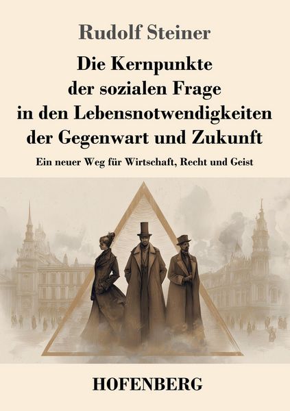 Produktbild: Die Kernpunkte der sozialen Frage in den Lebensnotwendigkeiten der Gegenwart und Zukunft