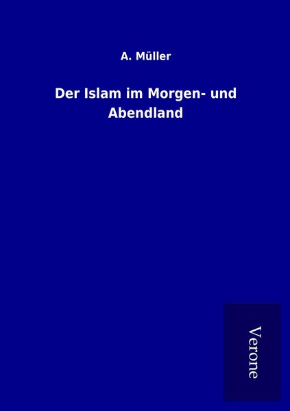 Produktbild: Der Islam im Morgen- und Abendland