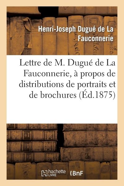 Produktbild: Lettre de M. Dugu&eacute; de la Fauconnerie, &Agrave; MM. Les Maires Du Canton de Noc&eacute;, &Agrave; Propos