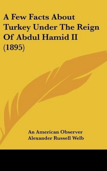 Produktbild: A Few Facts About Turkey Under The Reign Of Abdul Hamid II (1895)