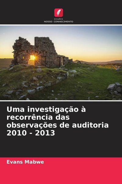 Produktbild: Uma investiga&ccedil;&atilde;o &agrave; recorr&ecirc;ncia das observa&ccedil;&otilde;es de auditoria 2010 - 2013