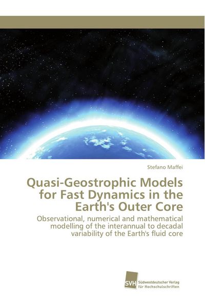Produktbild: Quasi-Geostrophic Models for Fast Dynamics in the Earth's Outer Core