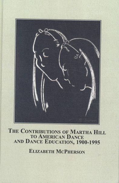 Produktbild: The Contributions of Martha Hill to American Dance and Dance