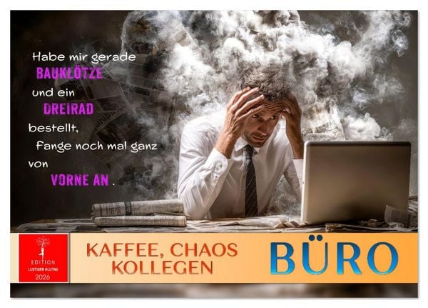 Büro - Kaffee, Chaos, Kollegen (Tischkalender 2026 DIN A5 quer), CALVENDO Monatskalender