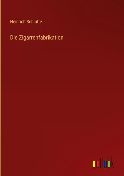 Produktbild: Die Zigarrenfabrikation
