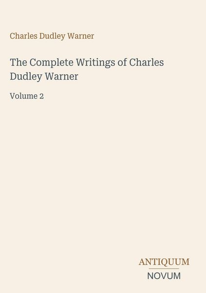 Produktbild: The Complete Writings of Charles Dudley Warner