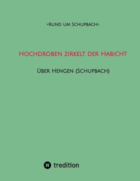 Hochdroben zirkelt der Habicht - Über Hengen (Schupbach)