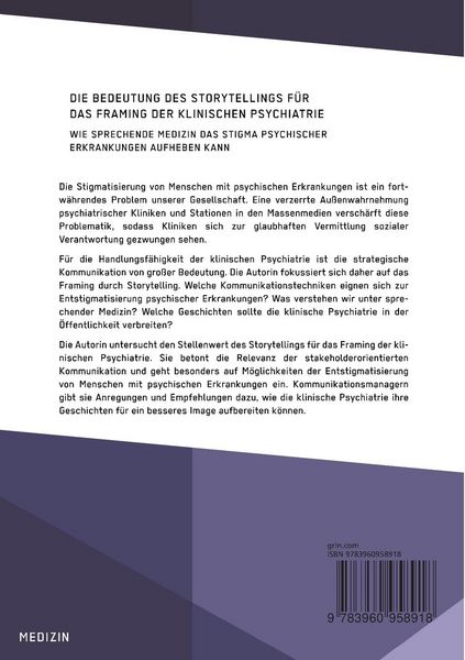 Produktbild: Die Bedeutung des Storytellings f&uuml;r das Framing der klinischen Psychiatrie. Wie sprechende Medizin das Stigma psychischer Erkrankungen aufheben kann