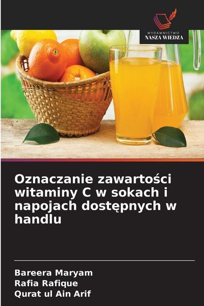 Produktbild: Oznaczanie zawarto&iquest;ci witaminy C w sokach i napojach dost&iquest;pnych w handlu