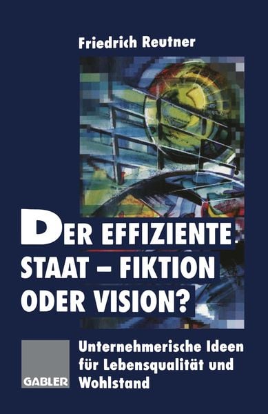 Produktbild: Der effiziente Staat-Fiktion oder Vision?