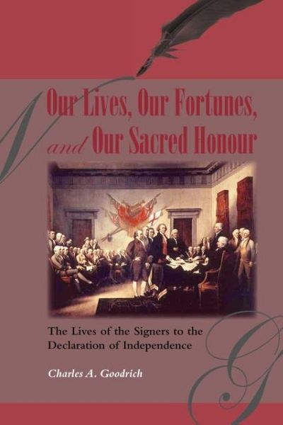 Produktbild: Our Lives, Our Fortunes and Our Sacred Honour: The Lives of the Signers to the Declaration of Independence
