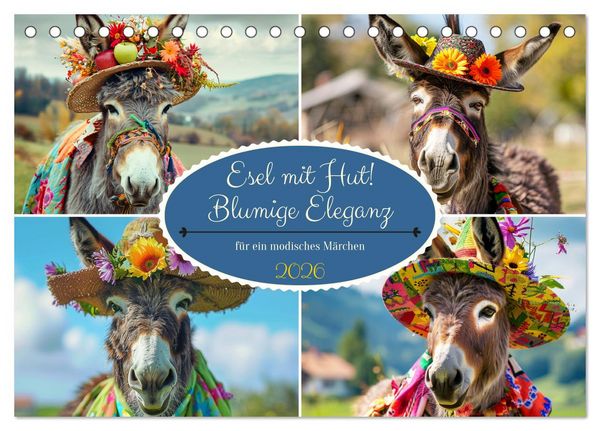 Produktbild: Esel mit Hut! Blumige Eleganz f&uuml;r ein modisches M&auml;rchen (Tischkalender 2026 DIN A5 quer), CALVENDO Monatskalender